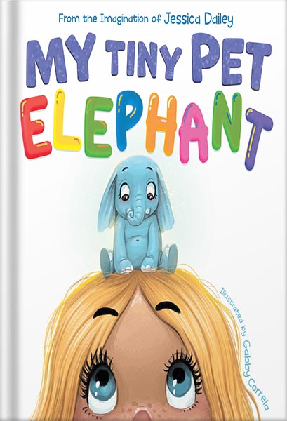 225-New-PNG-Version-1-5-1.jpg خرید و دانلود نسخه کامل کتاب My Tiny Pet Elephant: A Fun, Playful Book Encouraging the Imagination to Flourish by Jessica Dailey PDF - تصویر 1