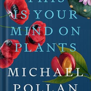خرید و دانلود نسخه کامل کتاب This Is Your Mind on Plants by Michael Pollan PDF