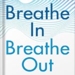 خرید و دانلود نسخه کامل کتاب Breathe In, Breathe Out: Restore Your Health, Reset Your Mind and Find Happiness Through Breathwork by Stuart Sandeman PDF