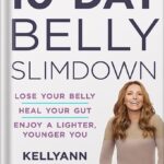 خرید و دانلود نسخه کامل کتاب The 10-Day Belly Slimdown: Lose Your Belly, Heal Your Gut, Enjoy a Lighter, Younger You by Kellyann Petrucci PDF