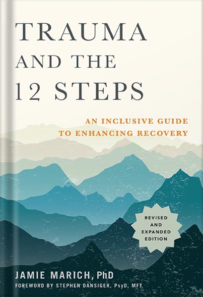 225-New-PNG-Version-11-3-1.jpg خرید و دانلود نسخه کامل کتاب Trauma and the 12 Steps, Revised and Expanded: An Inclusive Guide to Enhancing Recovery by Jamie Marich PDF - تصویر 1