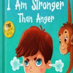 خرید و دانلود نسخه کامل کتاب I Am Stronger Than Anger: Picture Book About Anger Management And Dealing With Kids Emotions (Preschool Feelings) (World of Kids Emotions) by Elizabeth Cole PDF