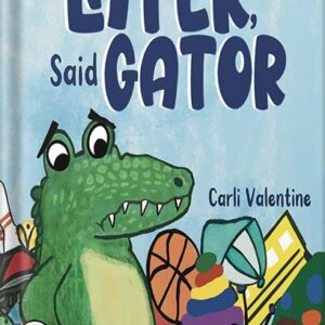خرید و دانلود نسخه کامل کتاب Later, Said Gator: I Like Me & What I Can Be Collection by Carli Valentine PDF