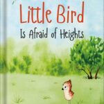 خرید و دانلود نسخه کامل کتاب Little Bird is Afraid of Height: Teach Your Children To Overcome Their Fears (Bedtime Stories Book 1) by Ingo Blum PDF