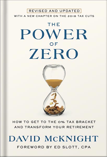 225-New-PNG-Version-116-1.jpg خرید و دانلود نسخه کامل کتاب The Power of Zero, Revised and Updated: How to Get to the 0% Tax Bracket and Transform Your Retirement by David McKnight PDF - تصویر 1