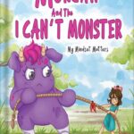 خرید و دانلود نسخه کامل کتاب Morgan and the I CAN’T MONSTER (Mom’s Choice Award Gold Recipient February 2023): My Mindset Matters by Teresa Porath PDF
