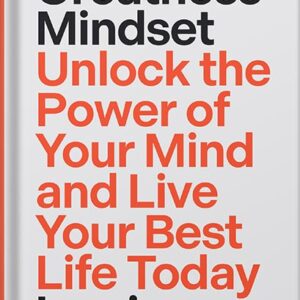 خرید و دانلود نسخه کامل کتاب The Greatness Mindset: Unlock the Power of Your Mind and Live Your Best Life Today by Lewis Howes
