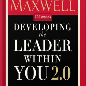 خرید و دانلود نسخه کامل کتاب Developing the Leader Within You 2.0 (Developing the Leader Series) by John C. Maxwell PDF