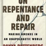 خرید و دانلود نسخه کامل کتاب On Repentance And Repair: Making Amends in an Unapologetic World by Danya Ruttenberg PDF