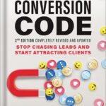 خرید و دانلود نسخه کامل کتاب The Conversion Code: Stop Chasing Leads and Start Attracting Clients 2nd Edition by Chris Smith PDF