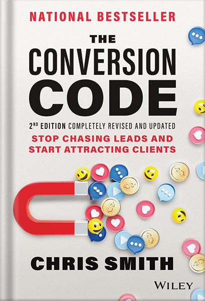 225-New-PNG-Version-132.jpg خرید و دانلود نسخه کامل کتاب The Conversion Code: Stop Chasing Leads and Start Attracting Clients 2nd Edition by Chris Smith PDF - تصویر 1