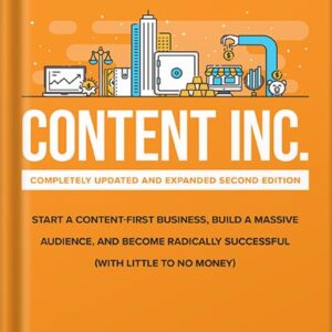 خرید و دانلود نسخه کامل کتاب Content Inc., Second Edition: Start a Content-First Business, Build a Massive Audience and Become Radically Successful (With Little to No Money) by Joe Pulizzi PDF