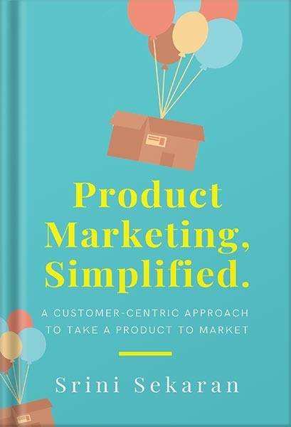225-New-PNG-Version-135.jpg خرید و دانلود نسخه کامل کتاب Product Marketing, Simplified: A Customer-Centric Approach to Take a Product to Market by Srini Sekaran PDF - تصویر 1