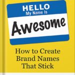 خرید و دانلود نسخه کامل کتاب Hello, My Name Is Awesome: How to Create Brand Names That Stick by Alexandra Watkins PDF
