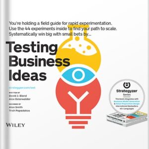خرید و دانلود نسخه کامل کتاب Testing Business Ideas: A Field Guide for Rapid Experimentation (Strategyzer) by David J. Bland PDF