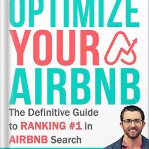 خرید و دانلود نسخه کامل کتاب Optimize YOUR Bnb: The Definitive Guide to Ranking #1 in Airbnb Search by a Prior Employee by Daniel Vroman Rusteen PDF