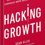 خرید و دانلود نسخه کامل کتاب Hacking Growth: How Today’s Fastest-Growing Companies Drive Breakout Success by Sean Ellis PDF