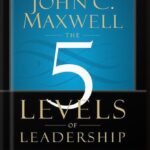خرید و دانلود نسخه کامل کتاب The 5 Levels of Leadership: Proven Steps to Maximize Your Potential by John C. Maxwell PDF