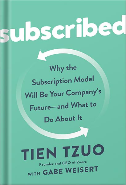 225-New-PNG-Version-150.jpg خرید و دانلود نسخه کامل کتاب Subscribed: Why the Subscription Model Will Be Your Company’s Future – and What to Do About It by Tien Tzuo PDF - تصویر 1