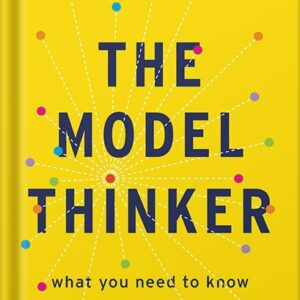خرید و دانلود نسخه کامل کتاب The Model Thinker: What You Need to Know to Make Data Work for You by Scott E. Page PDF