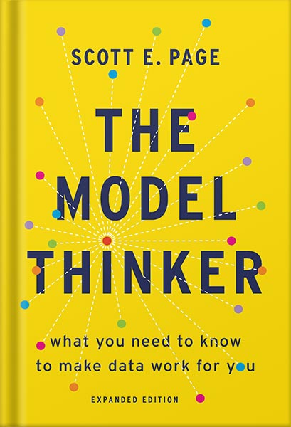 225-New-PNG-Version-151.jpg خرید و دانلود نسخه کامل کتاب The Model Thinker: What You Need to Know to Make Data Work for You by Scott E. Page PDF - تصویر 1