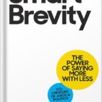 خرید و دانلود نسخه کامل کتاب Smart Brevity: The Power of Saying More with Less by Jim VandeHei PDF