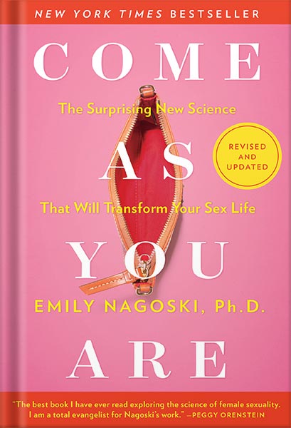 225-New-PNG-Version-17-3-1.jpg خرید و دانلود نسخه کامل کتاب Come As You Are: Revised and Updated: The Surprising New Science That Will Transform Your Sex Life by Emily Nagoski Ph.D. PDF - تصویر 1