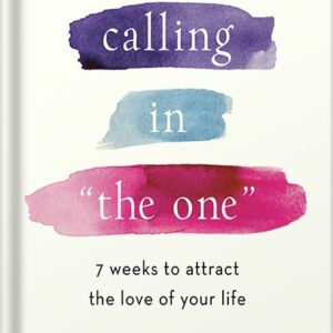 خرید و دانلود نسخه کامل کتاب Calling in “The One” Revised and Expanded: 7 Weeks to Attract the Love of Your Life by Katherine Woodward Thomas PDF