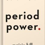 خرید و دانلود نسخه کامل کتاب Period Power: Harness Your Hormones and Get Your Cycle Working For You by Maisie Hill PDF