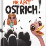 خرید و دانلود نسخه کامل کتاب Do Not Wish For A Pet Ostrich!: (Silly Book for Kids Series) (Silly Books for Kids Series 1) by Sarina Siebenaler PDF