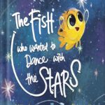 خرید و دانلود نسخه کامل کتاب The Fish who Wanted to Dance With the Stars: Encourages children to be brave and follow their dreams. Ages 3-7 Preschool-2nd grade (Waves and Tales Book 1) by Barbara Pinke PDF
