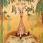 خرید و دانلود نسخه کامل کتاب The Giraffe Who Found Its Spots (The Animal Who…) by Adisan Books PDF