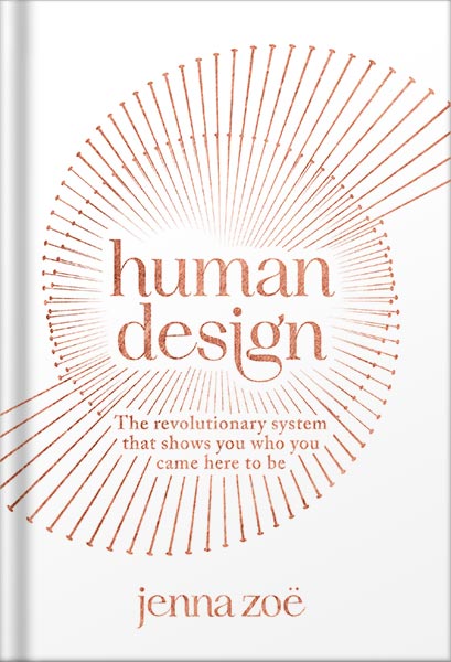 225-New-PNG-Version-22-1-1.jpg خرید و دانلود نسخه کامل کتاب Human Design: The Revolutionary System That Shows You Who You Came Here to Be by Jenna Zoe PDF - تصویر 1