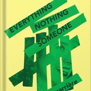 خرید و دانلود نسخه کامل کتاب Everything/Nothing/Someone: A Memoir by Alice Carrière PDF