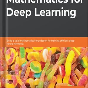 خرید و دانلود نسخه کامل کتاب Hands-On Mathematics for Deep Learning: Build a solid mathematical foundation for training efficient deep neural networks 1st Edition by Jay Dawani PDF