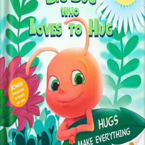 خرید و دانلود نسخه کامل کتاب Big Bug who Loves to Hug : Hugs make everything better. Children’s book, bedtime story for toddlers about bugs (books about going to kindergarten Book 1) by Jessica Glade PDF