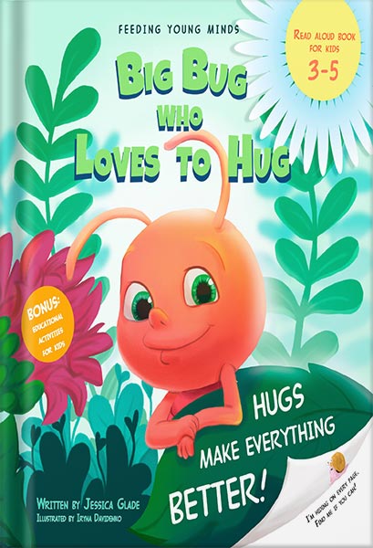 225-New-PNG-Version-32-2-1.jpg خرید و دانلود نسخه کامل کتاب Big Bug who Loves to Hug : Hugs make everything better. Children’s book, bedtime story for toddlers about bugs (books about going to kindergarten Book 1) by Jessica Glade PDF - تصویر 1
