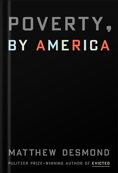 225-New-PNG-Version-33-1-1.jpg خرید و دانلود نسخه کامل کتاب Poverty, by America by Matthew Desmond PDF - تصویر 1