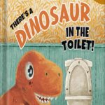 خرید و دانلود نسخه کامل کتاب There’s a Dinosaur in the Toilet!: A Humorous Rhyming Read Aloud Story Book For Kids And Adults About Loneliness, Friendship and the Need to Look Beneath the Surface by Horace Hughes PDF