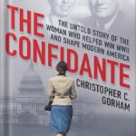 خرید و دانلود نسخه کامل کتاب The Confidante: The Untold Story of the Woman Who Helped Win WWII and Shape Modern America by Christopher C. Gorham PDF