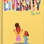 خرید و دانلود نسخه کامل کتاب DIVERSITY to me : A children’s picture book teaching kids about the beauty diversity. An excellent book for first conversations about diversity & inclusion by Marisa Taylor PDF