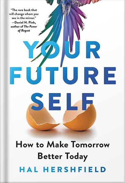 225-New-PNG-Version-38-1-1.jpg خرید و دانلود نسخه کامل کتاب Your Future Self: How to Make Tomorrow Better Today by Hal Hershfield PDF - تصویر 1