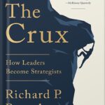 خرید و دانلود نسخه کامل کتاب The Crux: How Leaders Become Strategists by Richard P. Rumelt PDF