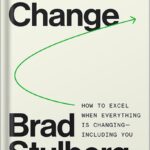 خرید و دانلود نسخه کامل کتاب Master of Change: How to Excel When Everything Is Changing – Including You by Brad Stulberg PDF