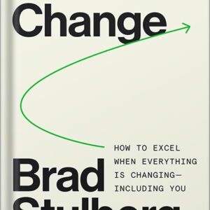 خرید و دانلود نسخه کامل کتاب Master of Change: How to Excel When Everything Is Changing – Including You by Brad Stulberg PDF