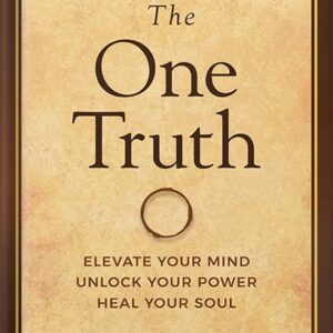 خرید و دانلود نسخه کامل کتاب The One Truth: Elevate Your Mind, Unlock Your Power, Heal Your Soul (Jon Gordon) 1st Edition by Jon Gordon PDF