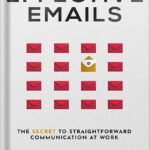 خرید و دانلود نسخه کامل کتاب Effective Emails: The Secret to Straightforward Communication at Work (Business Communication Skills Books Book 2) by Chris Fenning PDF