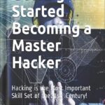 خرید و دانلود نسخه کامل کتاب Getting Started Becoming a Master Hacker: Hacking is the Most Important Skill Set of the 21st Century! by Occupytheweb PDF