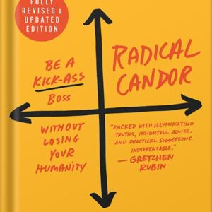 خرید و دانلود نسخه کامل کتاب Radical Candor: Fully Revised & Updated Edition: Be a Kick-Ass Boss Without Losing Your Humanity by Kim Scott PDF