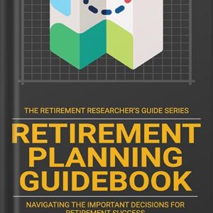 خرید و دانلود نسخه کامل کتاب Retirement Planning Guidebook: Navigating the Important Decisions for Retirement Success (The Retirement Researcher Guide Series) by Wade Pfau PDF